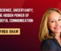Neuroscience, Uncertainty, and the Hidden Power of Purposeful Communication with Dr. Lynda Shaw