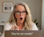 1 Video to Destroy “You’re On Mute” Forever For Free